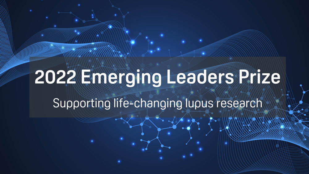 Text reads: 2022 Emerging Leaders Prize, Supporting life-changing lupus research
