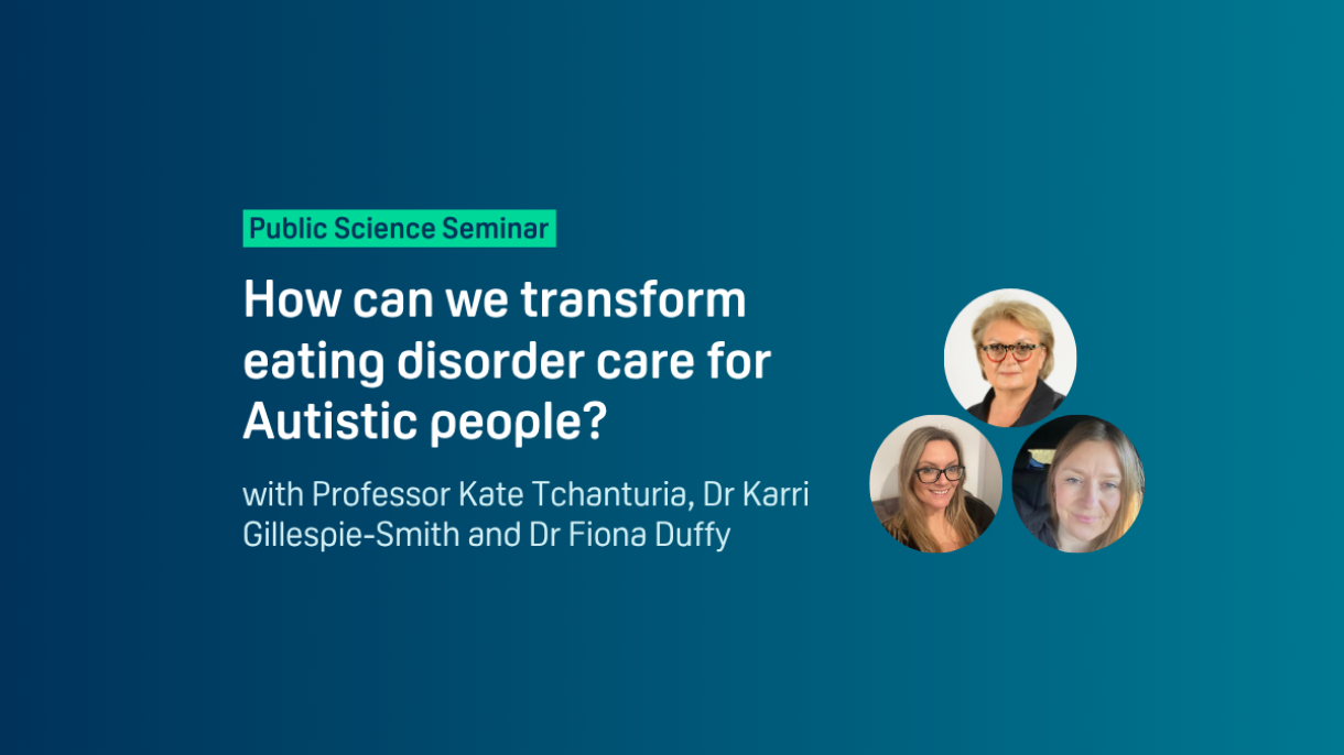 Science seminar graphic - how can we transform eating disorder care for autistic people?
